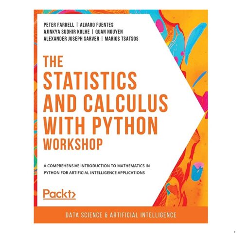 The Statistics and Calculus with Python Workshop Book by Ajinkya Sudhir Kolhe and Peter Farrell