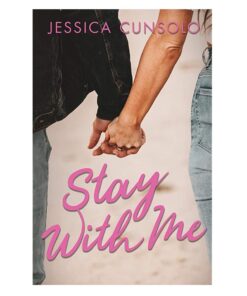 Stay With Me Book by Jessica Cunsolo (She's With Me Book 2)