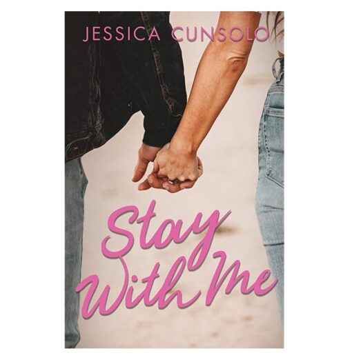 Stay With Me Book by Jessica Cunsolo (She's With Me Book 2)
