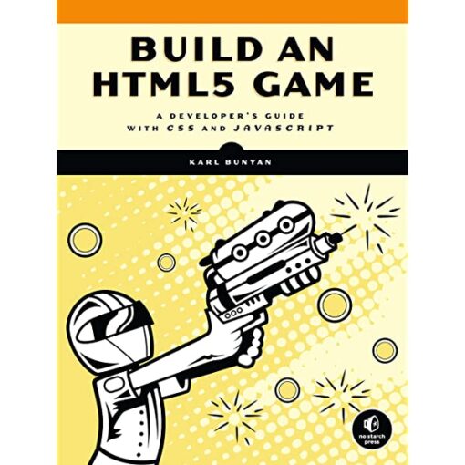 Build an HTML5 Game Book by Karl Bunyan