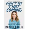 Didn't See That Coming Book by Rachel Hollis