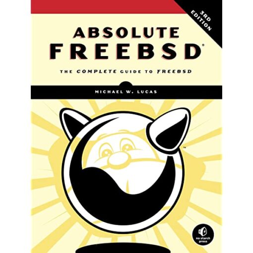 Absolute FreeBSD Book by Michael Lucas