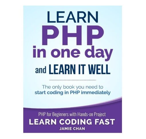 PHP Learn PHP in One Day and Learn It Well Book by Jamie Chan