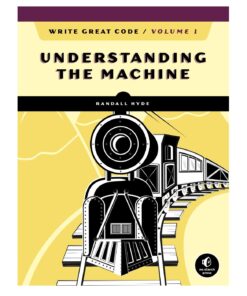 Write Great Code Volume 1 2nd Edition Book by Randall Hyde