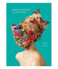 Seeds Planted in Concrete Book by Bianca Sparacino