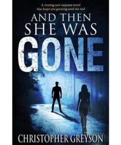And Then She Was Gone Book by Christopher Greyson