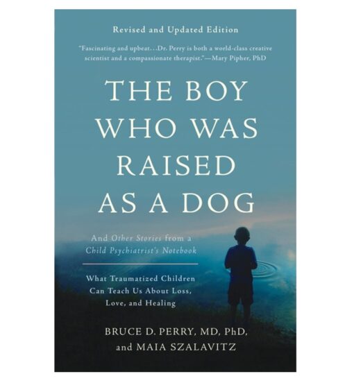 The Boy Who Was Raised as a Dog Book by Bruce D. Perry and Maia Szalavitz