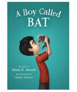 A Boy Called Bat Book by Elana K. Arnold
