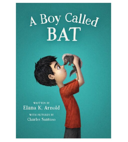 A Boy Called Bat Book by Elana K. Arnold