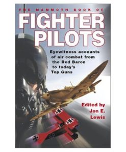 The Mammoth Book of Fighter Pilots Book by Jon E. Lewis