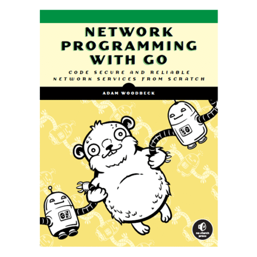 Network Programming with Go Book by Adam Woodbeck