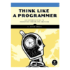 Think Like a Programmer Book by V. Anton Spraul