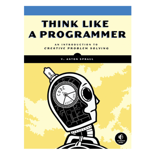 Think Like a Programmer Book by V. Anton Spraul