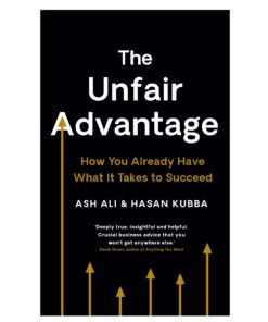 The Unfair Advantage Book by Ash Ali and Hasan Kubba