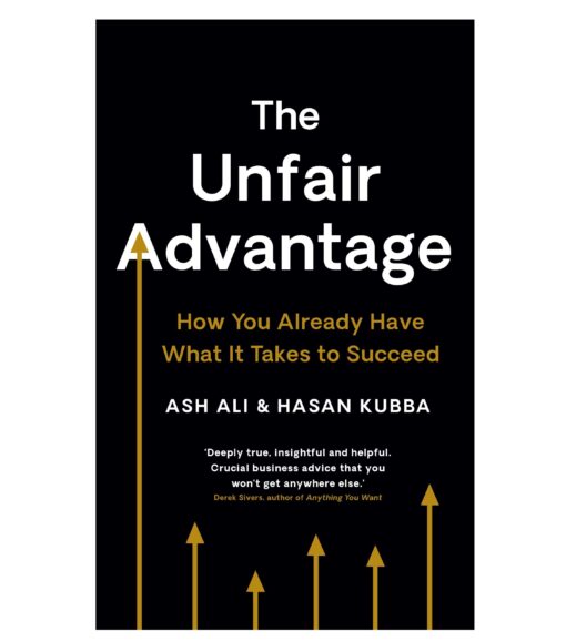 The Unfair Advantage Book by Ash Ali and Hasan Kubba