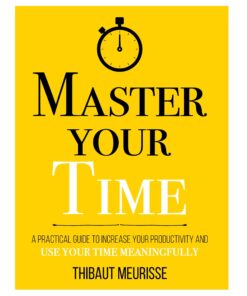 Master Your Time Book by Thibaut Meurisse
