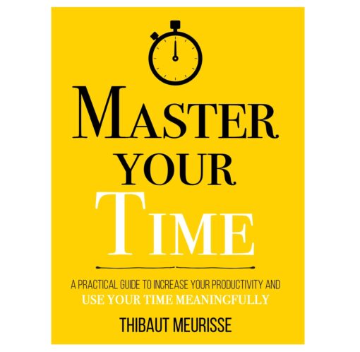 Master Your Time Book by Thibaut Meurisse