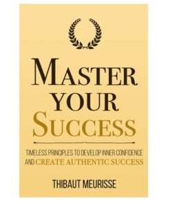 Master Your Success Book by Thibaut Meurisse