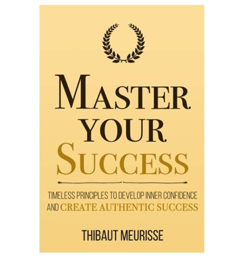 Master Your Success Book by Thibaut Meurisse