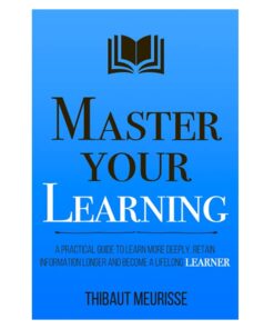 Master Your Learning Book by Thibaut Meurisse