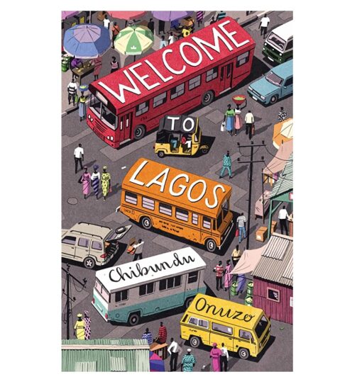 Welcome to Lagos Novel by Chibundu Onuzo