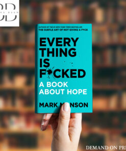 Everything Is F*cked: A Book About Hope Book by Mark Manson