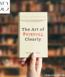 The Art of Thinking Clearly Book by Rolf Dobelli