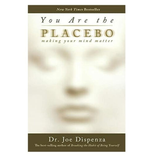 You Are the Placebo Book by Joe Dispenza