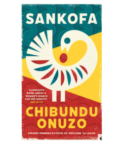 Sankofa Novel by Chibundu Onuzo