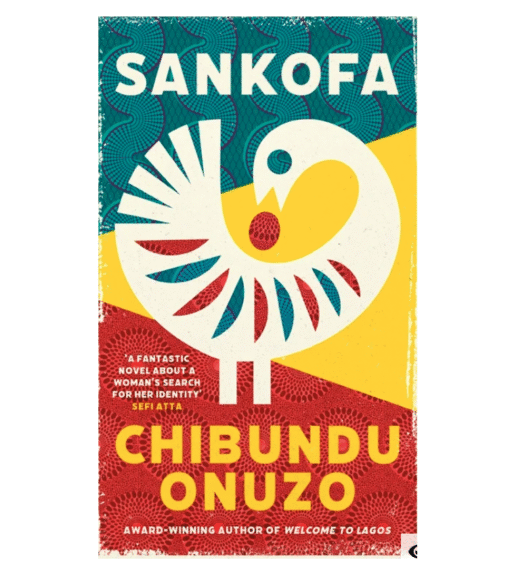 Sankofa Novel by Chibundu Onuzo