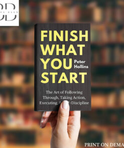 Finish What You Start Book by Peter Hollins
