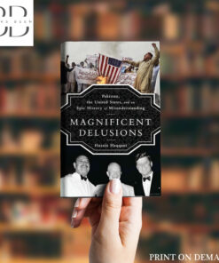 Magnificent Delusions Book by Husain Haqqani