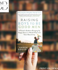 Raising Boys to Be Good Men Book by Aaron Gouveia