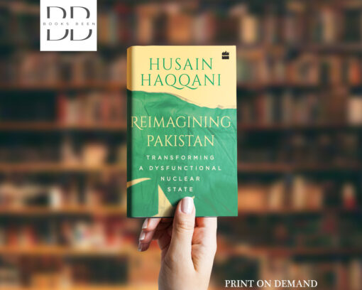 Reimagining Pakistan Book by Husain Haqqani