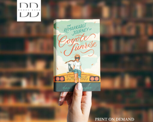 The Remarkable Journey of Coyote Sunrise Book by Dan Gemeinhart