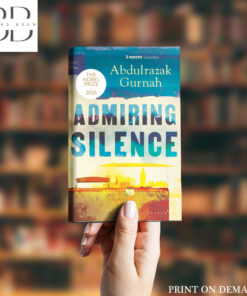 Admiring Silence Novel by Abdulrazak Gurnah