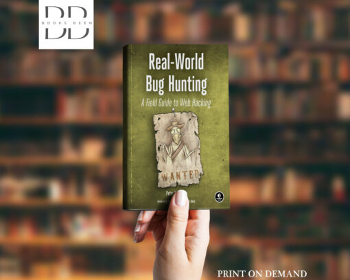Real-World Bug Hunting Book by Peter Yaworski