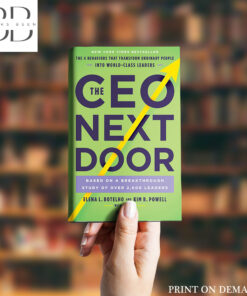 The CEO Next Door Book by Elena L. Botelho, Kim R. Powell, and Tahl Raz