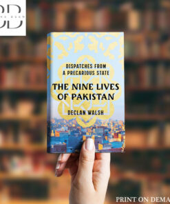 The Nine Lives of Pakistan Book by Declan Walsh