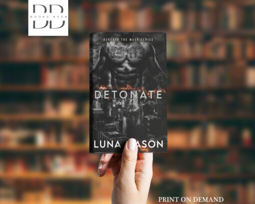 Detonate (Beneath The Mask, #2) by Luna Mason
