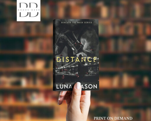 Distance (Beneath The Mask, #1) by Luna Mason