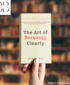 The Art of Thinking Clearly Book by Rolf Dobelli