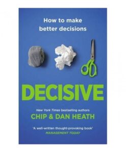 Decisive Book by Chip Heath and Dan Heath