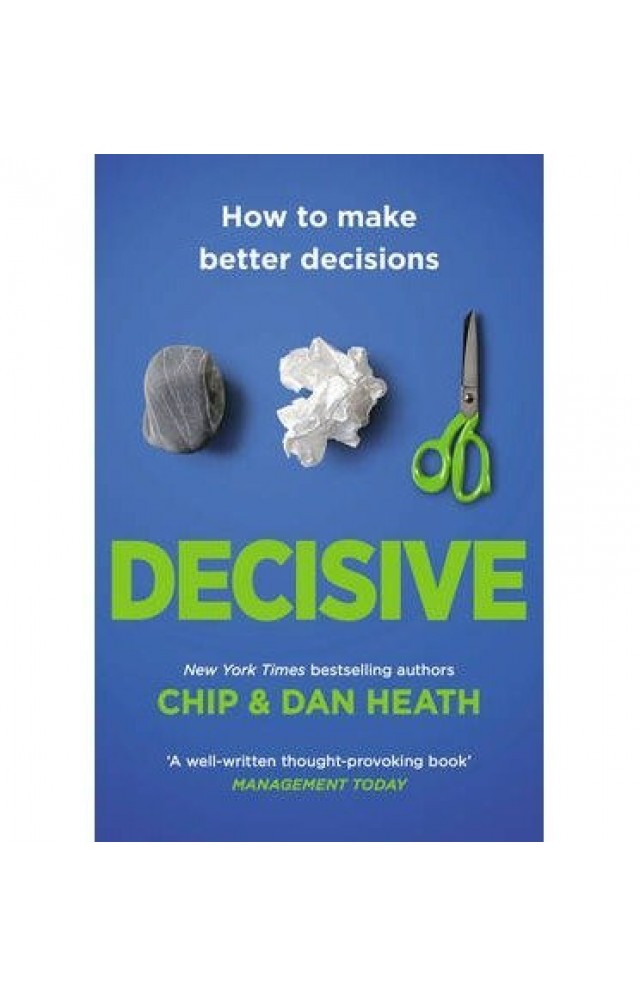 Decisive Book by Chip Heath and Dan Heath