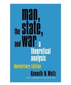 Man, the State, and War by Kenneth Waltz