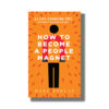 How to Become a People Magnet by Marc Reklau