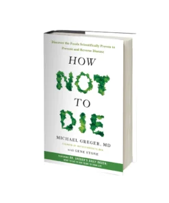 How Not to Die Book by Gene Stone and Michael Greger