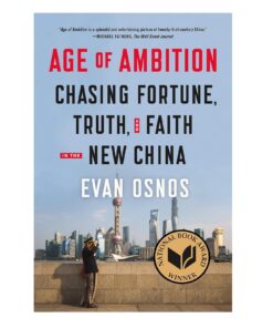 Age of Ambition by Evan Osnos