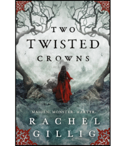 Two Twisted Crowns by Rachel Gillig (Author)