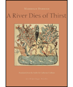 A River Dies of Thirst by Mahmoud Darwish (Author)